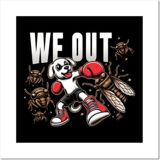 Funny  dog kicking out a cicada"We Out" Cute Posters and Art